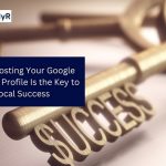 Why Boosting Your Google Business Profile Is the Key to Local Success